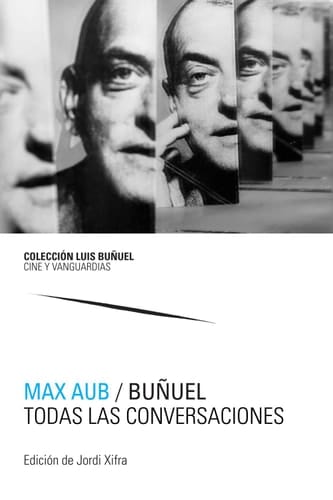 Buñuel. Todas las conversaciones. Obra completa