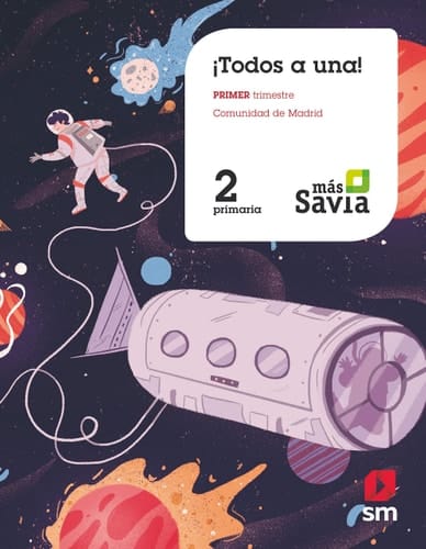 Método Globalizado. ¡Todos a una!. 2 Primaria. Primer Trimestre. Más Savia. Madrid