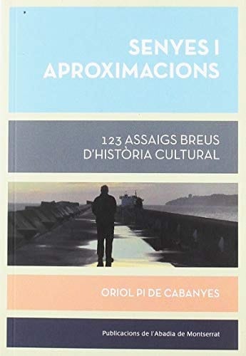 Senyes i aproximacions 123 assaigs breus d'història cultural