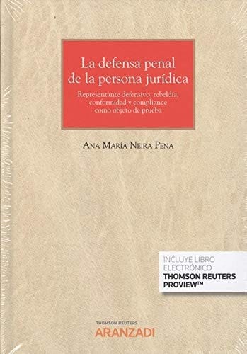 La defensa penal de la persona jurídica representante defensivo, rebeldía, conformidad y compliance como objetivo de prueba