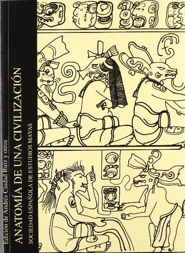 Anatomía de una civilización: Aproximaciones interdisciplinarias a la cultura Maya (Publicaciones de la S.E.E.M) (Spanish Edition)