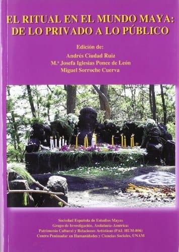 El ritual en el mundo maya de lo privado a lo público