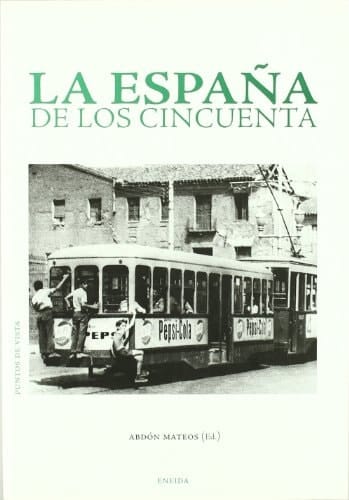 La españa de los cincuenta (Puntos de Vista) (Spanish Edition)
