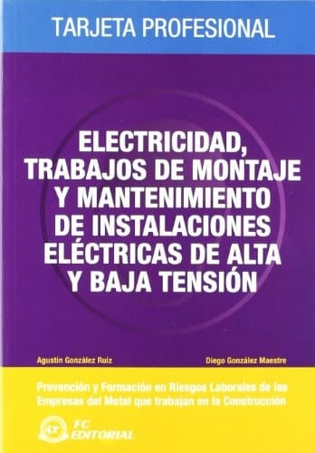Electricidad, trabajos de montaje y mantenimiento de instalaciones eléctricas de alta y baja tensión conforme al acuerdo estatal del sector del metal de las empresas que trabajan en obras de construcción