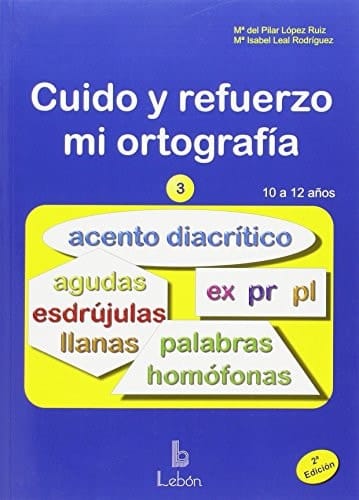 Cuido y refuerzo mi ortografía 3 10 a 12 años