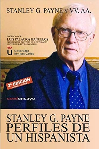 Stanley G. Payne. Perfiles de un hispanista (Spanish Edition)