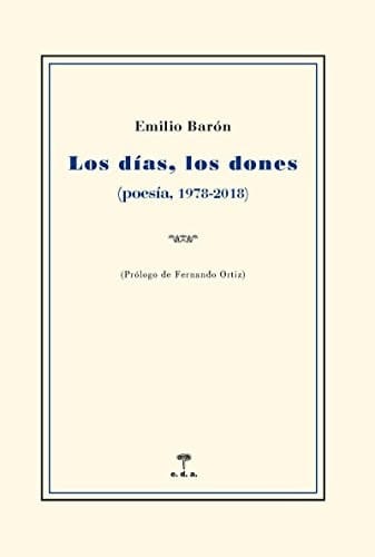 Los días, los dones (poesía, 1978-2018)