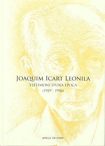 Joaquim Icart Leonila, testimoni d'una època (1929-1936)