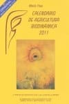 Calendario de agricultura biodinámica 2011 con las épocas de siembra, cultivo y cosecha y los días favorables para el apicultor