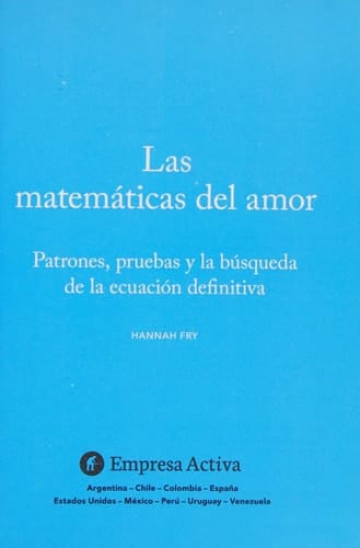 Las Matemáticas del Amor Patrones, Pruebas y la Búsqueda de la Ecuación Definitiva