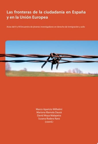Las fronteras de la ciudadanía en España y en la Unión Europea actas del II y III Encuentro de Jóvenes Investigadores en Derecho de Inmigración y Asilo