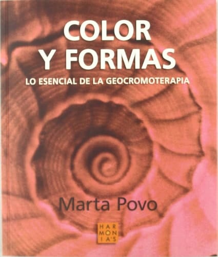 Color y formas : lo esencial de la geocromoterapia