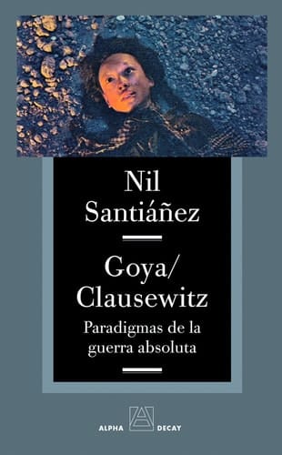 Goya - Clausewitz paradigmas de la guerra absoluta