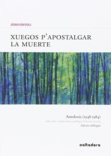 Xuegos p?apostalgar la muerte : antoloxía, 1948-1984