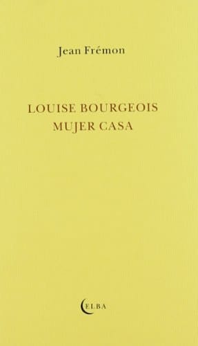 LOUISE BOURGEOIS MUJER CASA