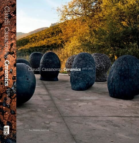 Claudi Casanovas. Ceràmiques 1975-2015