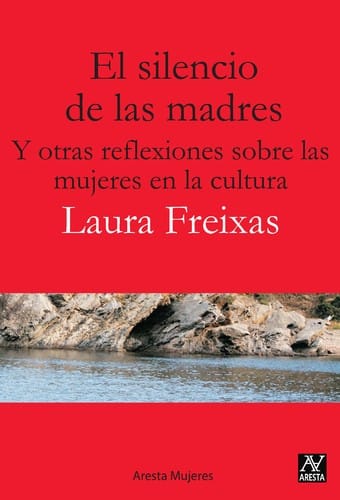 El silencio de las madres y otras reflexiones sobre las mujeres en la cultura