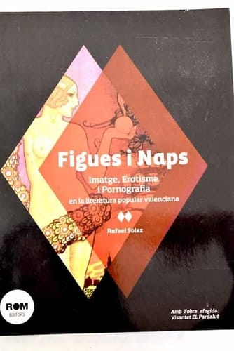 Figues i naps imatge, erotisme i pornografia en la literatura popular valenciana