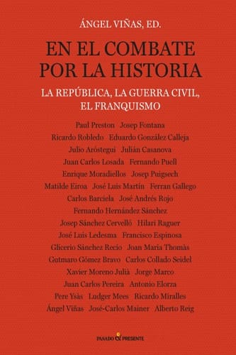 En el combate por la historia La república, la guerra civil, el franquismo