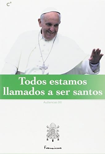Todos estamos llamados a ser santos
