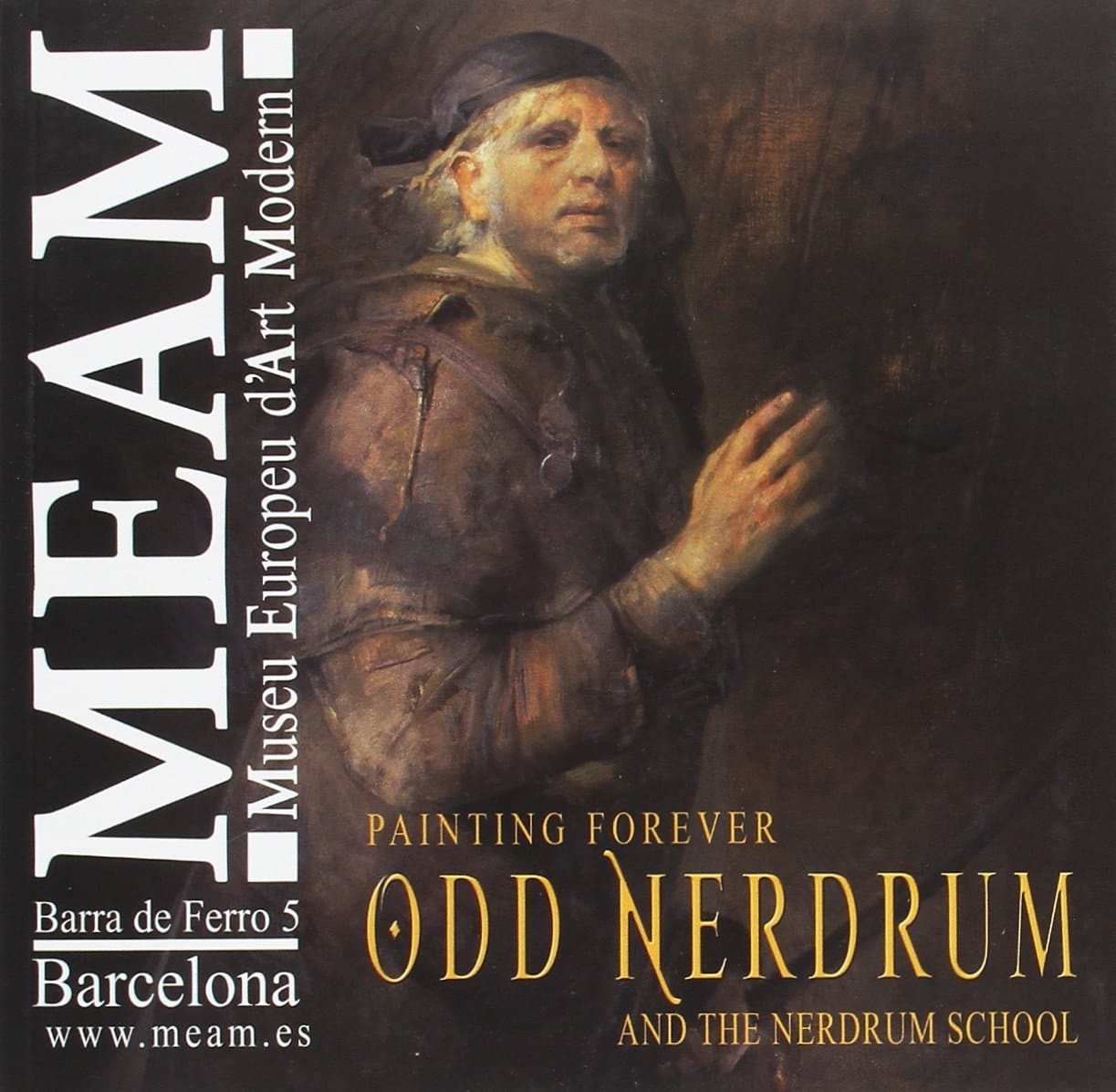 Painting forever Odd Nerdrum and the Nerdrum School : Museu Europeu d'Art Modern, septiembre-noviembre 2015