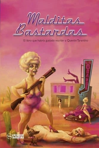 Malditas bastardas el libro que habría gustado escribir a Quentin Tarantino