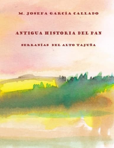 Antigua historia del pan - Serranías del Alto Tajuña