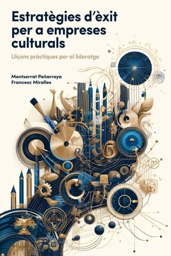 Estratègies d'èxit per a empreses culturals Lliçons pràctiques per al lideratge