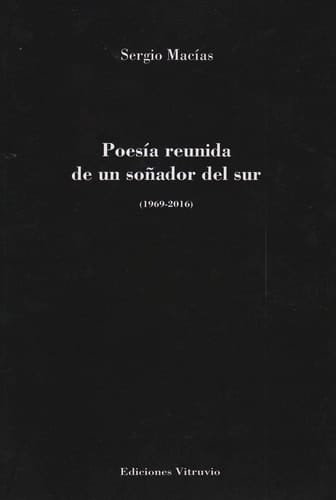 Poesía reunida de un soñador del sur (1969-2016)