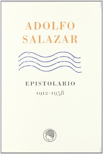 Adolfo Salazar epistolario 1912-1958