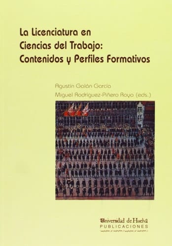 La Licenciatura en Ciencias Del Trabajo Contenidos y Perfiles Formativos