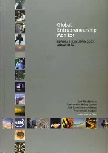Global Entrepreneurship Monitor.2003: Informe Ejecutivo 2003. Andalucía
