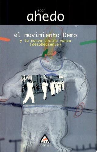 El movimiento Demo y la nueva cocina vasca (desobediente)