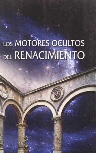 Los motores ocultos del Renacimiento