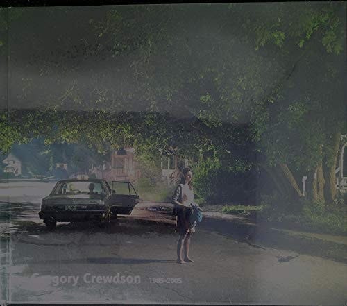 Gregory Crewdson 1985-2005