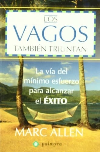 Los vagos también triunfan la vía del mínimo esfuerzo para alcanzar el éxito