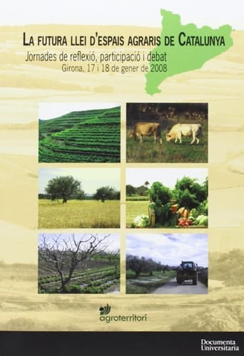 La Futura Llei d'Espais Agraris de Catalunya [Texto impreso].