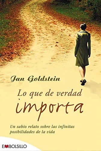 Lo que de verdad importa Un sabio relato sobre las infinitas posibilidades de la vida.