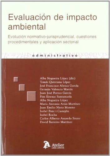 Evaluación de impacto ambiental evolución normativo-jurisprudencial, cuestiones procedimentales y aplicación sectorial