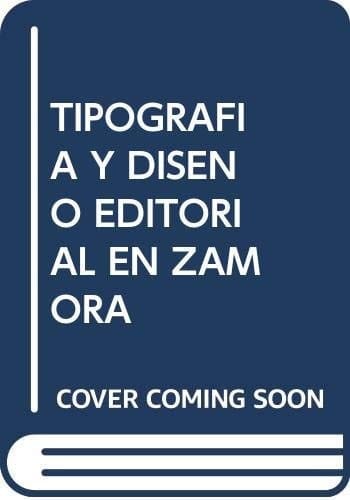 Tipografía y diseño editorial en Zamora de Centenera al siglo XXI