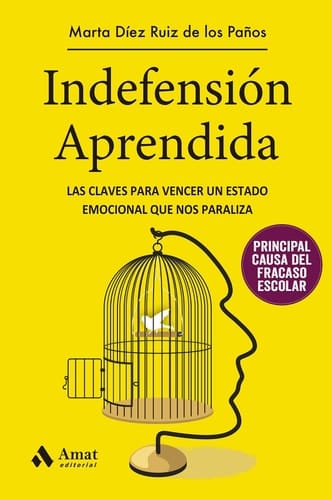 Indefensión Aprendida - Las claves para vencer un estado emocional que nos paraliza