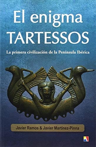 El enigma Tartessos la primera civilización de la Península Ibérica