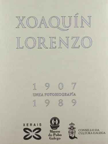 Xoaquín Lorenzo, 1907-1989 una fotobiografía