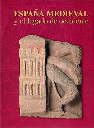 Espana medieval y el legado de Occidente (Otros) (Spanish Edition)