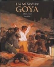 Los mundos de Goya, 1746-1828