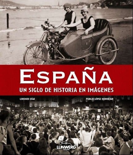 España un siglo de historia en imágenes