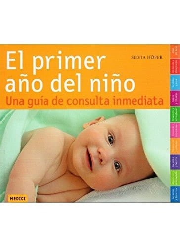El primer año del niño una guía de consulta inmediata