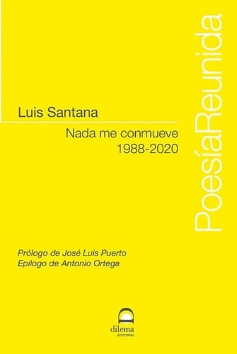 Nada me conmueve poesia reunida (1988-2020)