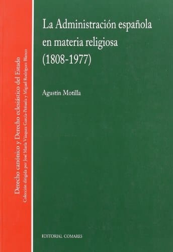 La administración española en materia religiosa (1808-1977)