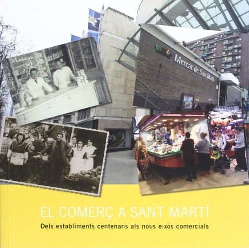 El comerç a Sant Martí dels establiments centenaris als nous eixos comercials